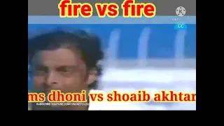Shoaib Akhtar Vs Ms Dhoni | Fire vs Fire || vs Others