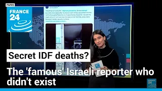 Israeli journalist 'arrested' for exposing secret army deaths doesn't exist • FRANCE 24 English