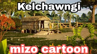 Kelchawngi  Hmanlai thawnthu a a nau chhum hlum tu Mizo Cartoon
