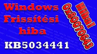 Windows Frissítés Hiba - 0x80070643 (KB5034441) és az elhárítása.