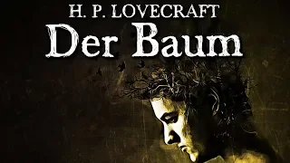 Der Baum - H. P. Lovecraft (Grusel, Horror, Hörbuch) DEUTSCH