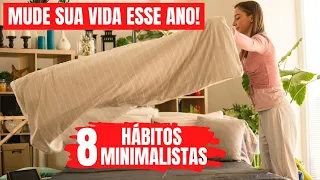 8 Hábitos MINIMALISTAS para TRANSFORMAR seu 2023 ! Estilo de vida MINIMALISTA