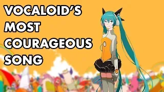 Odds and Ends: Vocaloid's Most Courageous Song