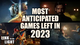 My 10 Most Anticipated Games Left in 2023 - Link to the Light