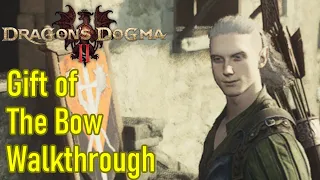 Dragon's Dogma 2 gift of the bow guide / walkthrough