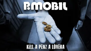 P.Mobil - Kell a pénz a lóvéra (Hivatalos videoklip - 2021.) - dalszöveggel