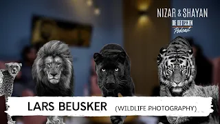 Lars Beusker (Wildlife Photography) | #289 Nizar & Shayan Podcast