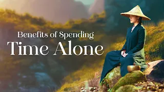 Benefits of Spending Time Alone