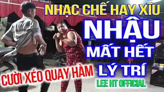 NHẠC CHẾ - NHẬU mà có MI Nơ nhẩy chung thì quá là ok rồi - Lee HT Official ( Cười Muốn Lộn ruột )