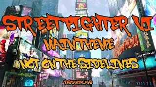 Street Fighter 6 Theme Song - Not On The Sidelines | 10 Minute Extended Ver. (Lyrics in description)