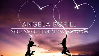 Angela Bofill - You should know by now (Lyrics)