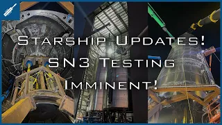 SpaceX Starship Updates! SN3 Testing Imminent! Stacking & Testing Prep! SN4 Begins | The SpaceX Show