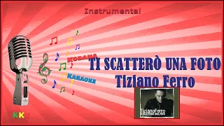 Ti Scatterò Una Foto - Tiziano Ferro (Instrumental) - KoDaNa Karaoke