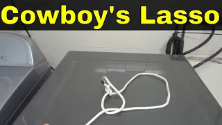 How To Tie A Cowboy's Lasso-String Tutorial