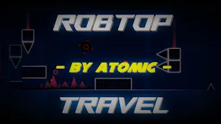 Geometry Dash - XXXL Level - RobTop Travel by Atomic 100%