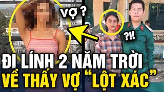 2 năm ĐI NGHĨA VỤ, chàng trai Đăk Lăk ngỡ ngàng khi người vợ LỘT XÁC xác như HOT GIRL | Tin 3 Phút