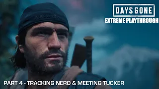 Days Gone - THE EXTREME PLAYTHROUGH / Part 4 - TRACKING NERO & MEETING TUCKER