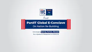 IIT Alumni - PanIIT Global E-Conclave on Nation Rebuilding - July 5