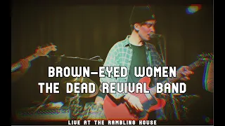 Brown Eyed Women - The Dead Revival Band @ The Rambling House 1.7.22, Europe ‘72