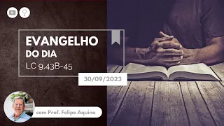 Evangelho do dia (Lc 9,43b-45) | 30/09/2023 - Dia de São Jerônimo, doutor