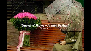 Taweel Al Shawq/ Nasheed (vocals only+English+Arabic lyrics)
