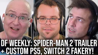 DF Direct Weekly #121: Spider-Man 2 + Custom PS5 Reaction, Switch 2 Fake Onslaught Begins