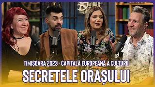 TIMIȘOARA 2023 📌 Secretele orașului 🎙️ Cu ALEXANDRA IRIMIA, VLAD GÂRBONI & AMALIA ENACHE