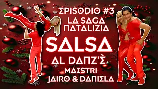 “Salsa al Danz’è - La Saga Natalizia” Episodio #3 - Maestri Jairo & Daniela