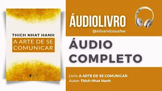 ÁUDIOLIVRO | A ARTE DE SE COMUNICAR - Thich Nhat Nanh - Áudiobook Completo