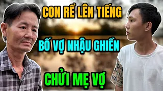 🔴 Mẹ Vợ Bỏ Đi Con Rể Nói Thẳng Do Bố Vợ Nhậu Ghiền C hửi Mẹ Vợ Nhiều Lần