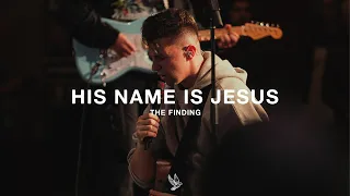 His Name Is Jesus | The Finding