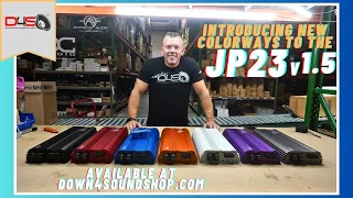 THE JP23s v 1.5 ARE NOW AVAILABLE IN MULTIPLE COLORWAYS!!!