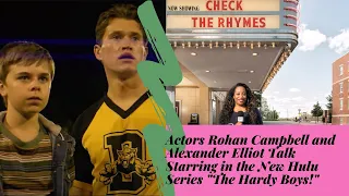 Actors Rohan Campbell and Alexander Elliot discuss their roles on "The Hardy Boys" reboot on Hulu!