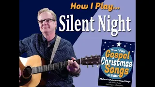 How I Play "Silent Night" on guitar - with chords and lyrics