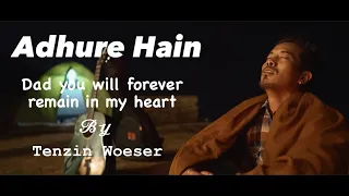 Adhure Hain | Tibetan singer Tenzin Woeser TIPA | Dedicated to my beloved Dad