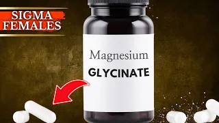 The AMAZING Benefits of Magnesium Glycinate for Sigma Females