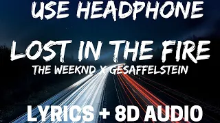 The Weeknd, Gesaffelstein – Lost In The Fire (Lyrics / 8D audio ) | Lyrics + 8D audio