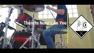 There Is None Like You - Hillsong (Drum Cover)