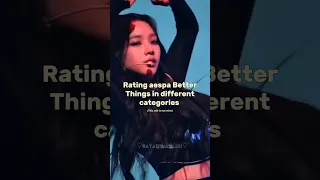 Rating Better Things in different categories!! #aespa #karina #winter #giselle #ningning #kpop #fyp