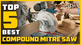 Best Compound Miter Saw in 2023 - Top 5 Compound Miter Saws Review