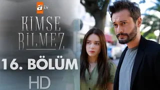 Kimse Bilmez 16. Bölüm