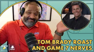 Tom Brady Roast And Game 7 Nerves | Too Much Dip