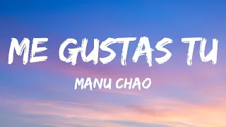 Manu Chao - Me Gustas Tu (Letra/Lyrics)