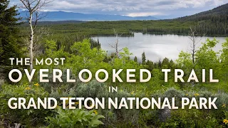 The Valley Trail - Grand Teton's Most Overlooked Trail