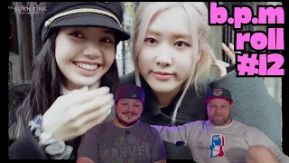 BLACKPINK - ‘B.P.M.’ Roll #12 REACTION