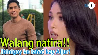 KYLIE PADILLA IBINIGAY LAHAT KAY ALJUR ABRENICA, I WISH NAGTIRA AKO SA SARILIKO