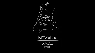 B.AD.D ft. Emilian - Nirvana (Remix)