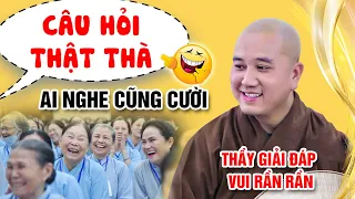 CÂU HỎI THẬT THÀ - AI NGHE CŨNG CƯỜI | Thầy giải đáp quá vui - Giảng sư THÍCH PHÁP HÒA (Mới nhất)