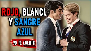 ROJO, BLANCO y SANGRE AZUL (El MEJOR ENEMIES to LOVERS) en 10 Minutos | Yo te Cuento