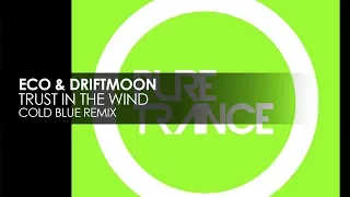 Eco & Driftmoon - Trust In The Wind (Cold Blue Remix)